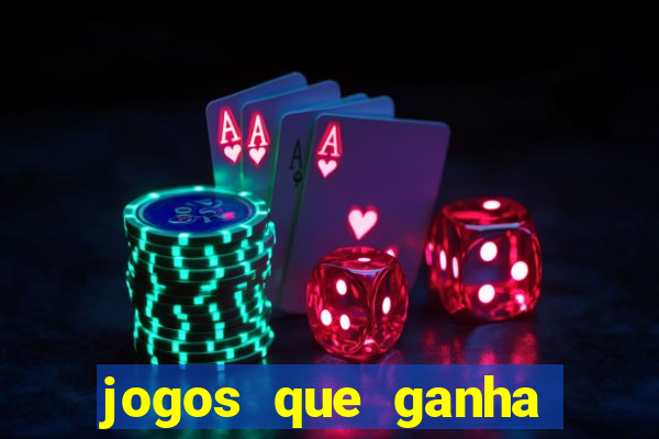 jogos que ganha dinheiro de verdade e rapido