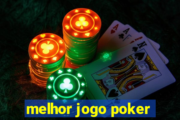 melhor jogo poker