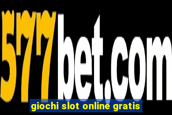 giochi slot online gratis