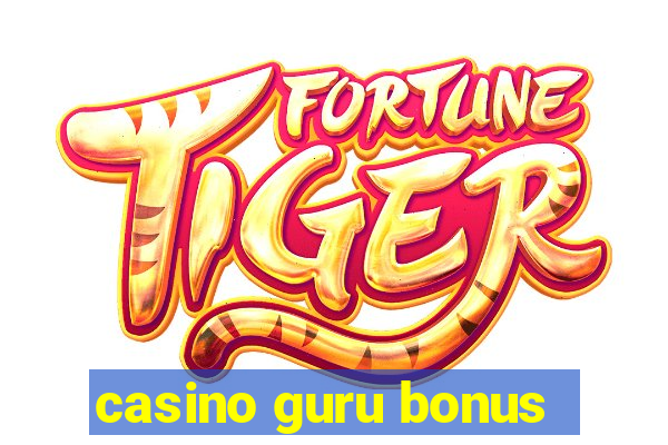 casino guru bonus