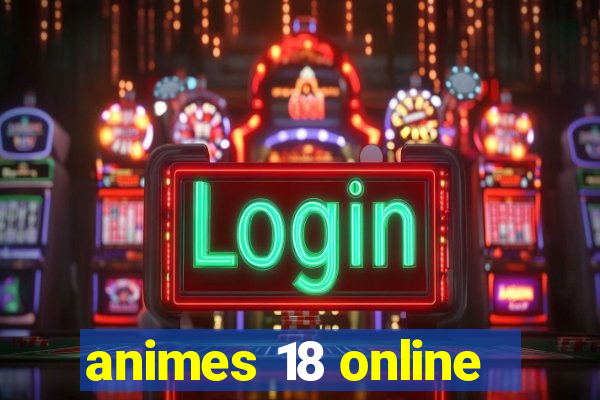 animes 18 online