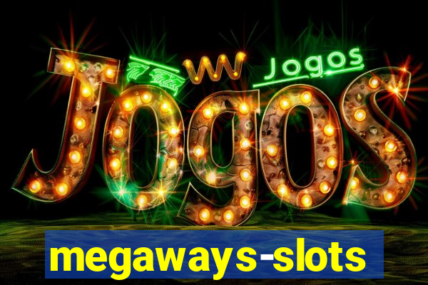 megaways-slots