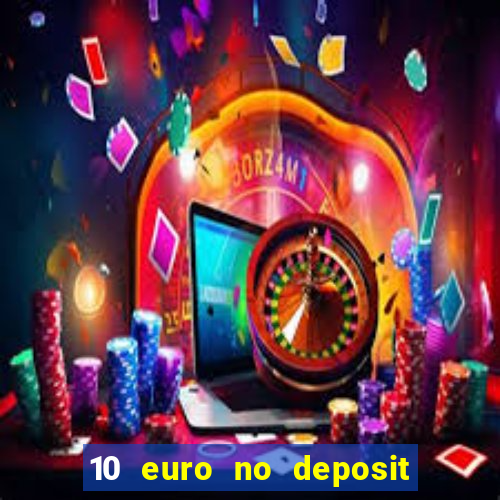 10 euro no deposit casino 2020