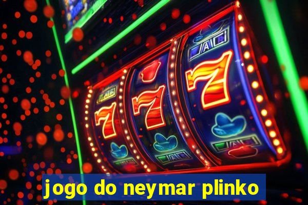 jogo do neymar plinko