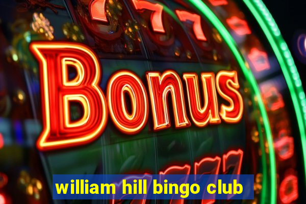 william hill bingo club