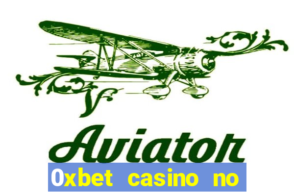 0xbet casino no deposit bonus