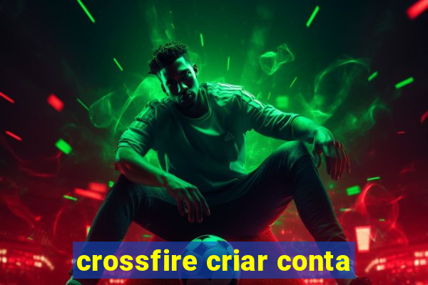 crossfire criar conta