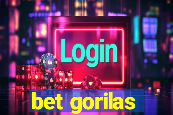 bet gorilas