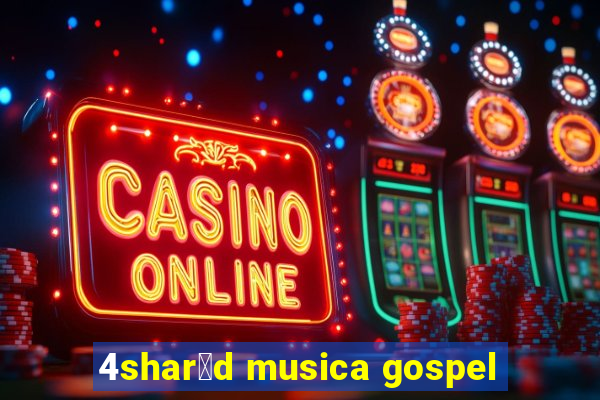 4shar茅d musica gospel