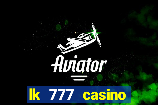 lk 777 casino login register