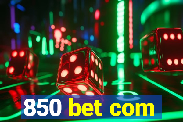 850 bet com