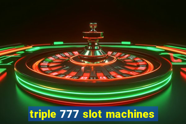 triple 777 slot machines