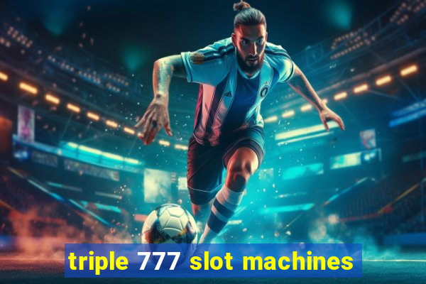 triple 777 slot machines