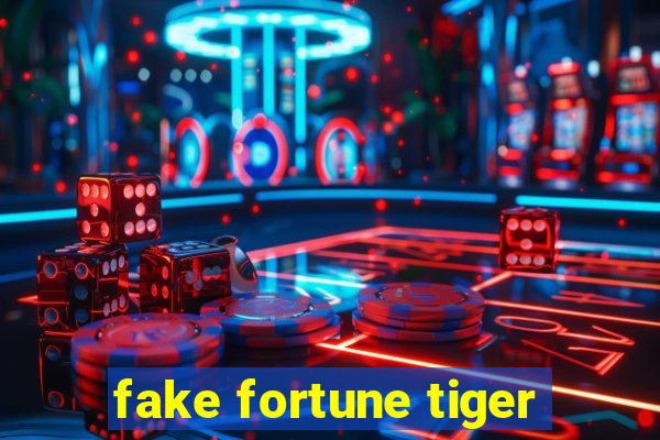 fake fortune tiger