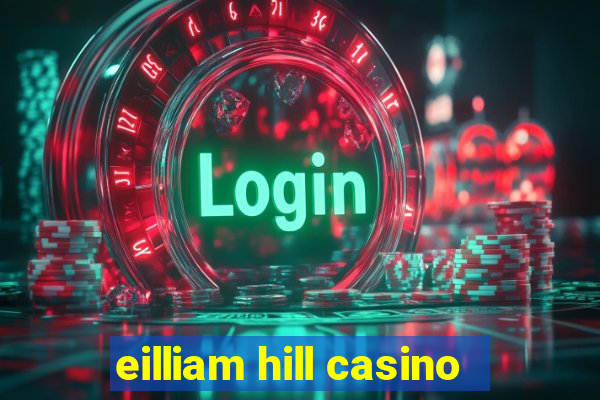 eilliam hill casino