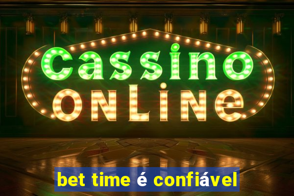 bet time é confiável