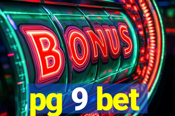 pg 9 bet