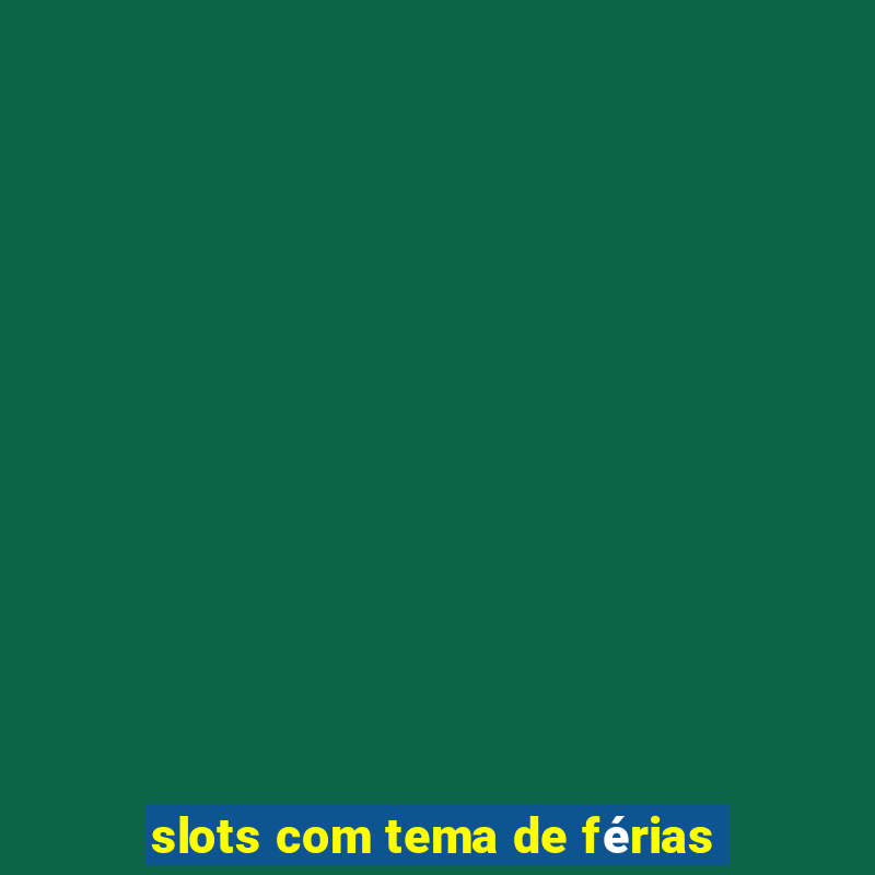 slots com tema de férias