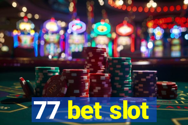 77 bet slot