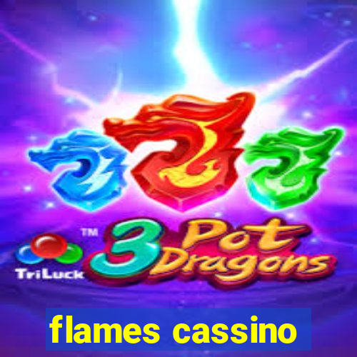 flames cassino