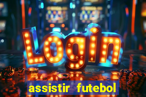 assistir futebol online multi canais