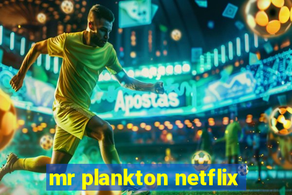 mr plankton netflix