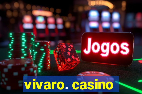 vivaro. casino