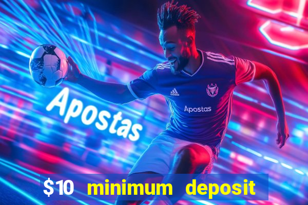 $10 minimum deposit casinos canada