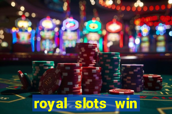 royal slots win real money 777