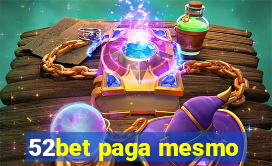 52bet paga mesmo