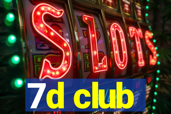 7d club