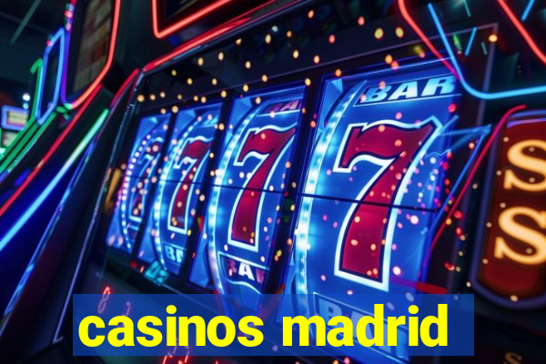 casinos madrid