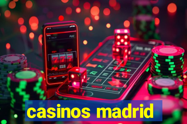 casinos madrid