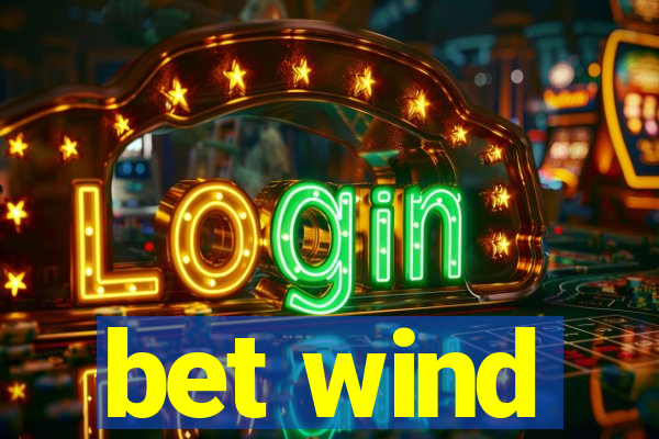 bet wind