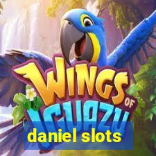 daniel slots