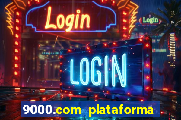 9000.com plataforma de jogos