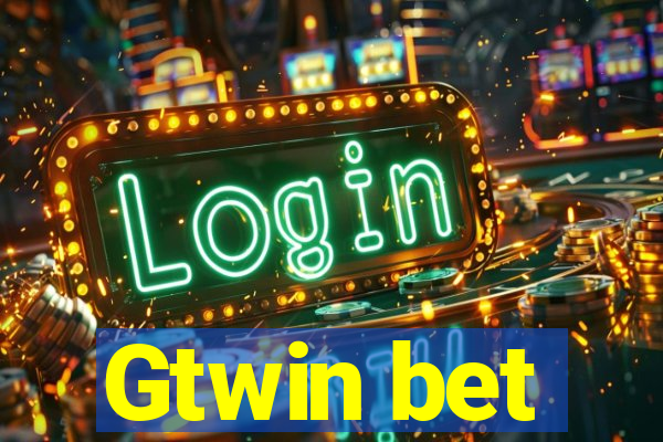 Gtwin bet