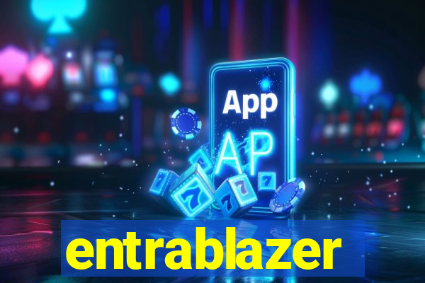 entrablazer