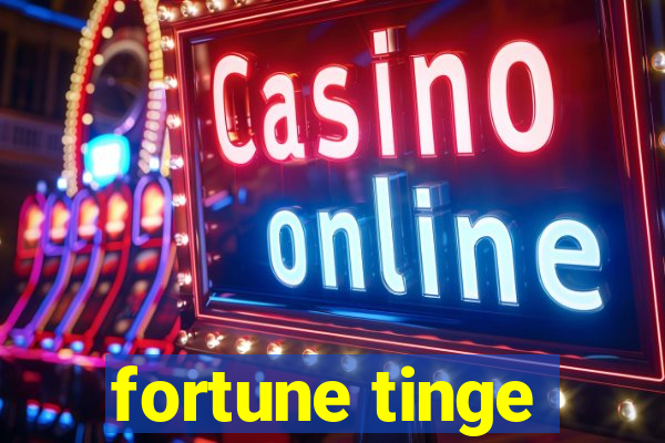 fortune tinge