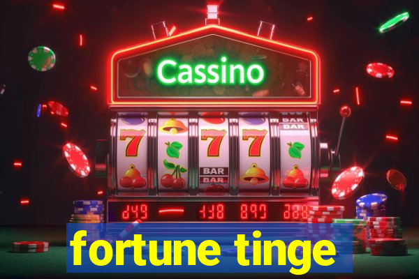 fortune tinge