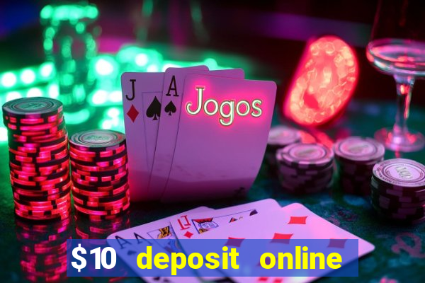 $10 deposit online casino usa