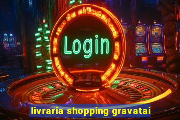 livraria shopping gravatai