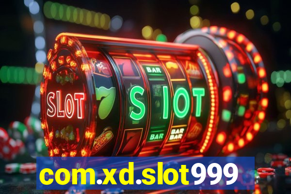 com.xd.slot999