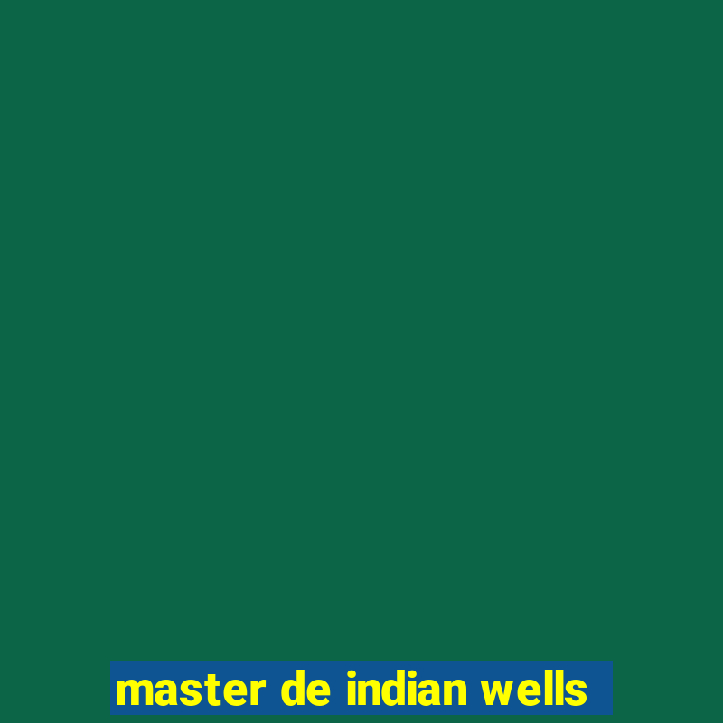 master de indian wells