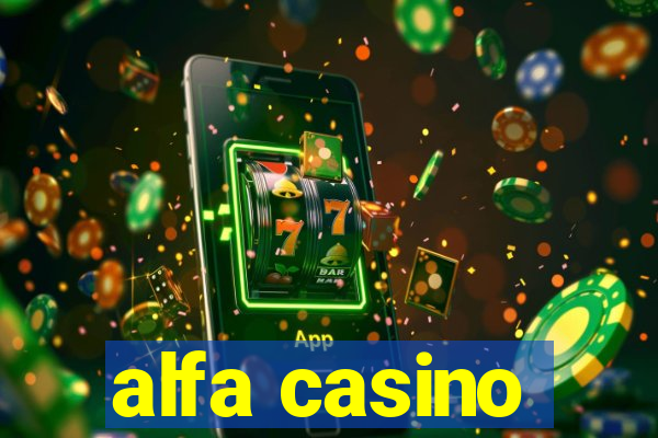 alfa casino