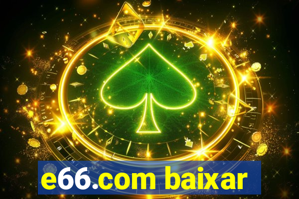 e66.com baixar