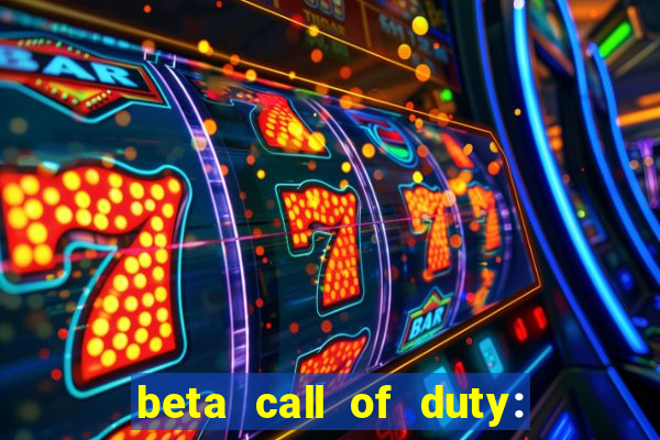 beta call of duty: black ops 6