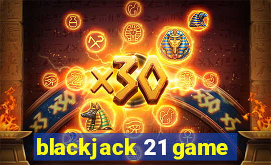 blackjack 21 game