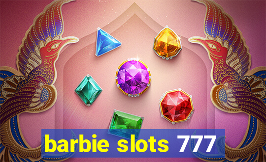 barbie slots 777