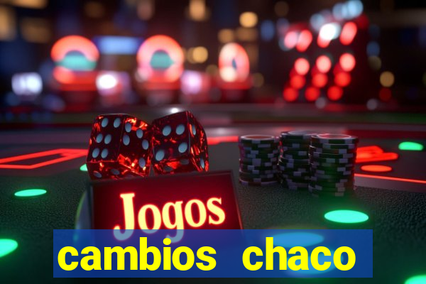 cambios chaco d贸lar guaran铆